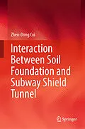 E-Book (pdf) Interaction Between Soil Foundation and Subway Shield Tunnel von Zhen-Dong Cui