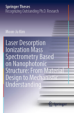 Couverture cartonnée Laser Desorption Ionization Mass Spectrometry Based on Nanophotonic Structure: From Material Design to Mechanistic Understanding de Moon-Ju Kim