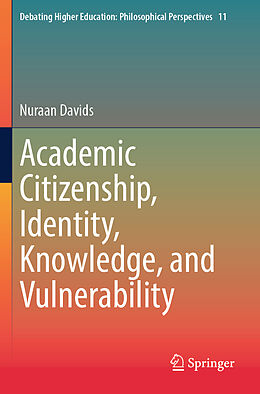 Couverture cartonnée Academic Citizenship, Identity, Knowledge, and Vulnerability de Nuraan Davids