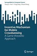 E-Book (pdf) Incentive Mechanism for Mobile Crowdsensing von Youqi Li, Fan Li, Song Yang