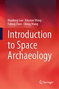 E-Book (pdf) Introduction to Space Archaeology von Huadong Guo, Xinyuan Wang, Fulong Chen