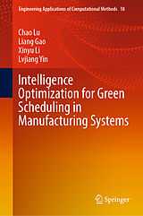 eBook (pdf) Intelligence Optimization for Green Scheduling in Manufacturing Systems de Chao Lu, Liang Gao, Xinyu Li