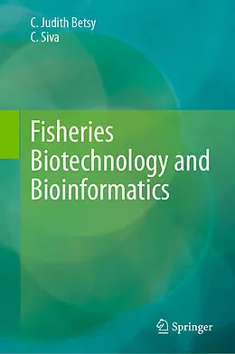 E-Book (pdf) Fisheries Biotechnology and Bioinformatics von C. Judith Betsy, C. Siva