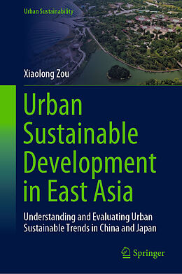 Livre Relié Urban Sustainable Development in East Asia de Xiaolong Zou