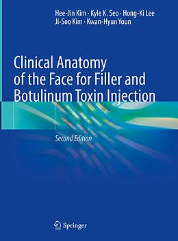 E-Book (pdf) Clinical Anatomy of the Face for Filler and Botulinum Toxin Injection von Hee-Jin Kim, Kyle K. Seo, Hong-Ki Lee