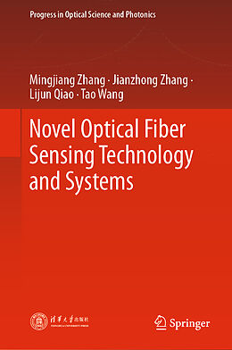 Fester Einband Novel Optical Fiber Sensing Technology and Systems von Mingjiang Zhang, Tao Wang, Lijun Qiao