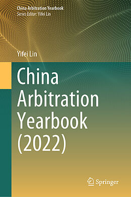 Livre Relié China Arbitration Yearbook (2022) de Yifei Lin