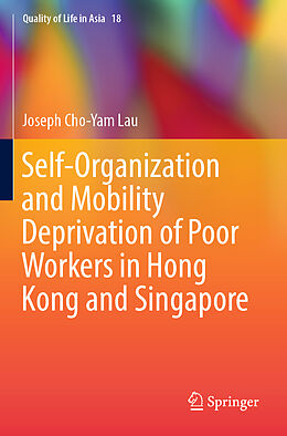 Couverture cartonnée Self-Organization and Mobility Deprivation of Poor Workers in Hong Kong and Singapore de Joseph Cho-Yam Lau