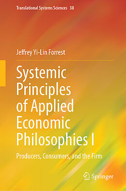 Livre Relié Systemic Principles of Applied Economic Philosophies I de Jeffrey Yi-Lin Forrest