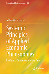 eBook (pdf) Systemic Principles of Applied Economic Philosophies I de Jeffrey Yi-Lin Forrest