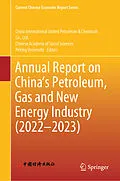 E-Book (pdf) Annual Report on China's Petroleum, Gas and New Energy Industry (2022-2023) von 