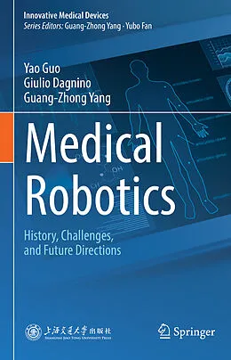 E-Book (pdf) Medical Robotics von Yao Guo, Giulio Dagnino, Guang-Zhong Yang