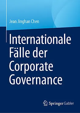 E-Book (pdf) Internationale Fälle der Corporate Governance von Jean Jinghan Chen