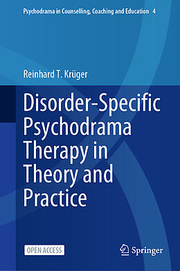 Livre Relié Disorder-Specific Psychodrama Therapy in Theory and Practice de Reinhard T. Krüger