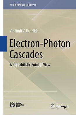 Livre Relié Electron-Photon Cascades de Vladimir V. Uchaikin