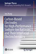 E-Book (pdf) Carbon-Based Electrodes for High-Performance Sodium-Ion Batteries and Their Interfacial Electrochemistry von Jun Zhang