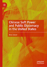 E-Book (pdf) Chinese Soft Power and Public Diplomacy in the United States von Bilal Zubair