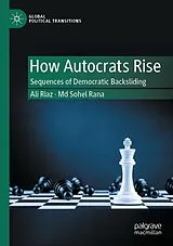 Kartonierter Einband How Autocrats Rise von Ali Riaz, Md Sohel Rana