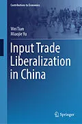 E-Book (pdf) Input Trade Liberalization in China von Wei Tian, Miaojie Yu