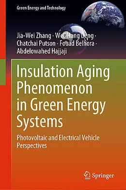 E-Book (pdf) Insulation Aging Phenomenon in Green Energy Systems von Jia-Wei Zhang, Wei-Hang Deng, Chatchai Putson