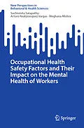E-Book (pdf) Occupational Health Safety Factors and Their Impact on the Mental Health of Workers von Suchismita Satapathy, Arturo Realyvásquez Vargas, Meghana Mishra
