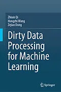 E-Book (pdf) Dirty Data Processing for Machine Learning von Zhixin Qi, Hongzhi Wang, Zejiao Dong