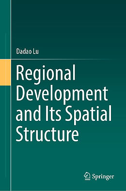 Fester Einband Regional Development and Its Spatial Structure von Dadao Lu