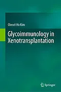 E-Book (pdf) Glycoimmunology in Xenotransplantation von Cheorl-Ho Kim