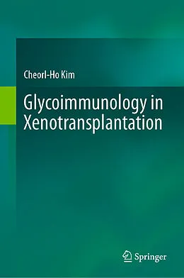 E-Book (pdf) Glycoimmunology in Xenotransplantation von Cheorl-Ho Kim