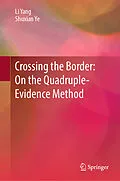 E-Book (pdf) Crossing the Border: On the Quadruple-Evidence Method von Li Yang, Shuxian Ye