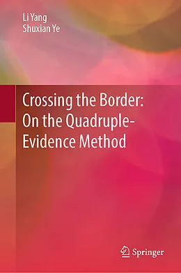 E-Book (pdf) Crossing the Border: On the Quadruple-Evidence Method von Li Yang, Shuxian Ye