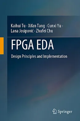 E-Book (pdf) FPGA EDA von Kaihui Tu, Xifan Tang, Cunxi Yu