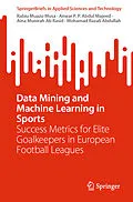 E-Book (pdf) Data Mining and Machine Learning in Sports von Rabiu Muazu Musa, Anwar P. P. Abdul Majeed, Aina Munirah Ab Rasid