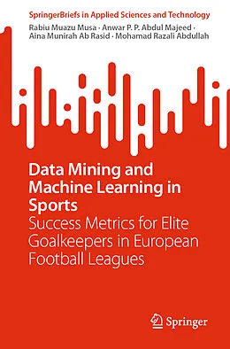 E-Book (pdf) Data Mining and Machine Learning in Sports von Rabiu Muazu Musa, Anwar P. P. Abdul Majeed, Aina Munirah Ab Rasid