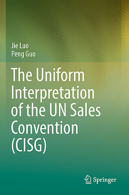 Couverture cartonnée The Uniform Interpretation of the UN Sales Convention (CISG) de Peng Guo, Jie Luo