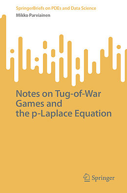 Couverture cartonnée Notes on Tug-of-War Games and the p-Laplace Equation de Mikko Parviainen