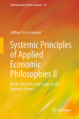 Livre Relié Systemic Principles of Applied Economic Philosophies II de Jeffrey Yi-Lin Forrest