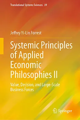 E-Book (pdf) Systemic Principles of Applied Economic Philosophies II von Jeffrey Yi-Lin Forrest