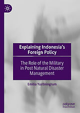 E-Book (pdf) Explaining Indonesia's Foreign Policy von Emilia Yustiningrum