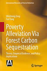 E-Book (pdf) Poverty Alleviation Via Forest Carbon Sequestration von Weizhong Zeng, Fan Yang