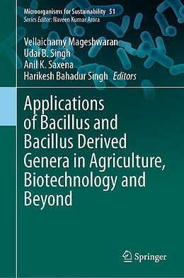 Livre Relié Applications of Bacillus and Bacillus Derived Genera in Agriculture, Biotechnology and Beyond de 