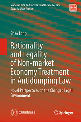 Livre Relié Rationality and Legality of Non-market Economy Treatment in Antidumping Law de Shao Long
