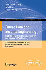 E-Book (pdf) Future Data and Security Engineering. Big Data, Security and Privacy, Smart City and Industry 4.0 Applications von 