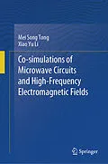 E-Book (pdf) Co-simulations of Microwave Circuits and High-Frequency Electromagnetic Fields von Mei Song Tong, Xiao Yu Li