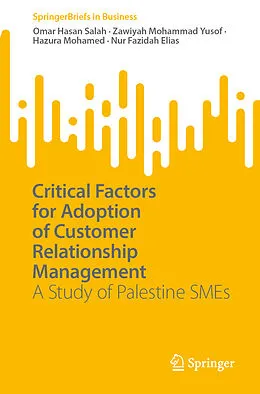 E-Book (pdf) Critical Factors for Adoption of Customer Relationship Management von Omar Hasan Salah, Zawiyah Mohammad Yusof, Hazura Mohamed