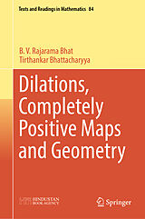 eBook (pdf) Dilations, Completely Positive Maps and Geometry de B. V. Rajarama Bhat, Tirthankar Bhattacharyya
