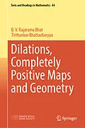 E-Book (pdf) Dilations, Completely Positive Maps and Geometry von B. V. Rajarama Bhat, Tirthankar Bhattacharyya
