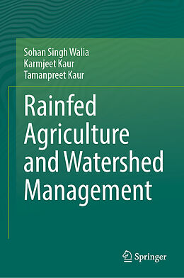 Livre Relié Rainfed Agriculture and Watershed Management de Sohan Singh Walia, Tamanpreet Kaur, Karmjeet Kaur