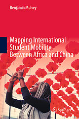 eBook (pdf) Mapping International Student Mobility Between Africa and China de Benjamin Mulvey