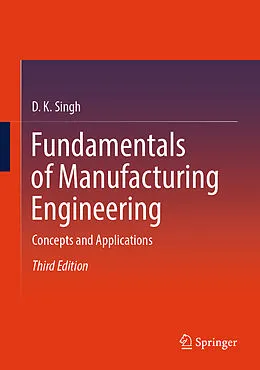 E-Book (pdf) Fundamentals of Manufacturing Engineering von D. K. Singh